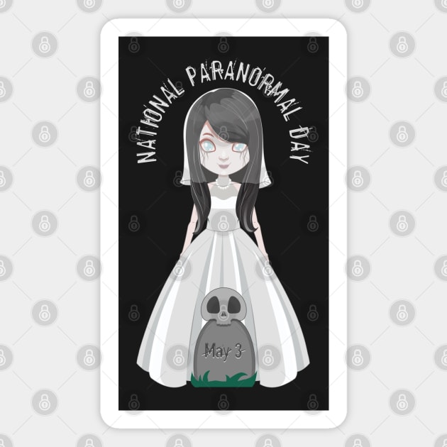 National Paranormal Day, ghost bride Magnet by HolidayBug